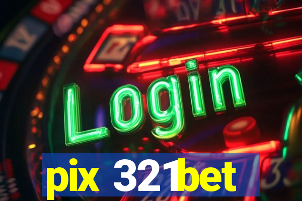 pix 321bet